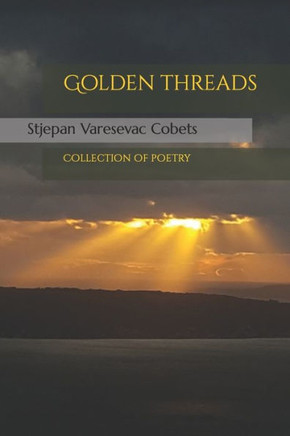 Golden threads: Collection of poetry