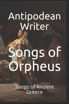Songs of Orpheus: Songs of Ancient Greece