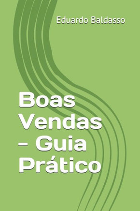 Boas Vendas - Guia Prático: Um E-Book que vai te ajudar a aumentar sua performance nas vendas, te dará algumas ideias e te ajudará a gerenciar sua