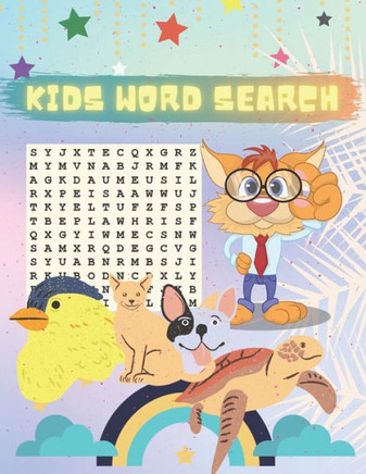 Kids Word Search: Fun And Educational Word Search Puzzles For Kids Ages 8 And Up: Best Word Search To Improve Vocabulary, Spelling, Memo
