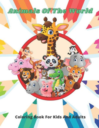 Animals Of The World - Coloring Book For Kids And Adults: This Adorable Coloring Book Is Filled With A Wide Variety Of Animals To Color: Sea Animals,