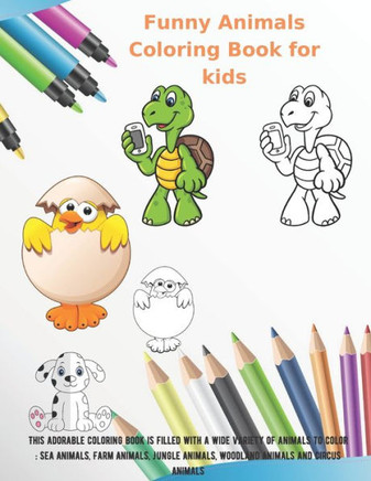 Funny Animals - Coloring Book for kids - This adorable coloring book is filled with a wide variety of animals to color: Sea Animals, Farm Animals, Jun