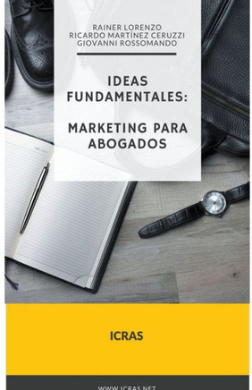 ICRAS Ideas Fundamentales: Marketing para Abogados