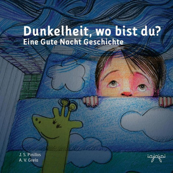 Dunkelheit, Wo Bist Du?: Eine Gute Nacht Geschichte (Angstvertreibergeschichten: Angst Vor Der Dunkelheit) (German Edition)