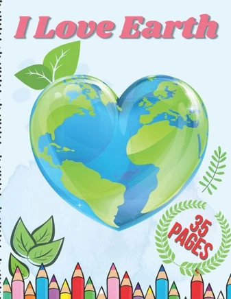 I Love Earth: Educational Drawing Book for Boys & Girls, Fun Planet Earth Activity Book for Children and Toddlers with Illustrations