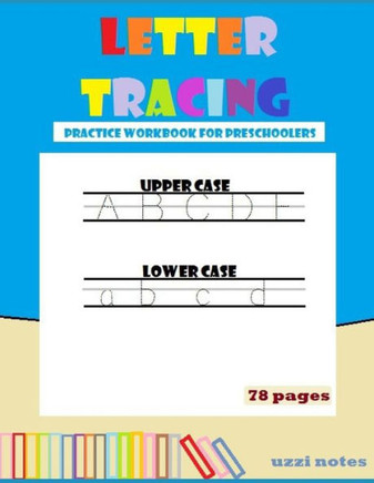 Letter Tracing: Practice Workbook for Preschoolers