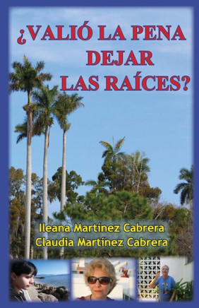 ¿Valió La Pena Dejar Las Raíces? (Spanish Edition)
