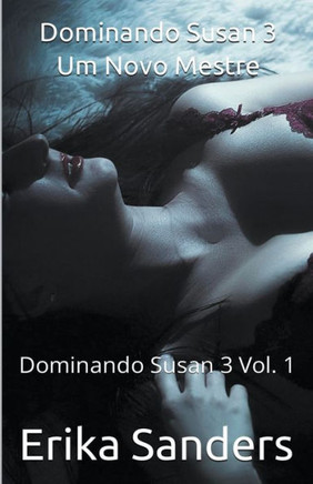 Dominando Susan 3. Um Novo Mestre
