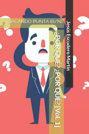 ¿POR QUÉ? ¿POR QUÉ? [Vol. 1]: Sacando Punta (B/N)