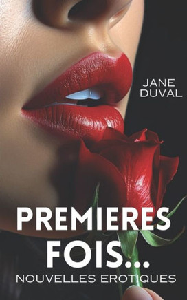 Premières fois...: Nouvelles érotiques