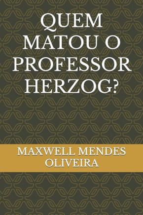 Quem Matou O Professor Herzog?