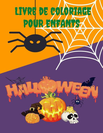 Livre de Coloriage Pour Enfants: Livre de coloriage Halloween pour enfants 4-8 ans Cahier de coloriage Halloween pour enfants Grand Format Carnet de c