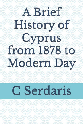 A Brief History of Cyprus from 1878 to Modern Day