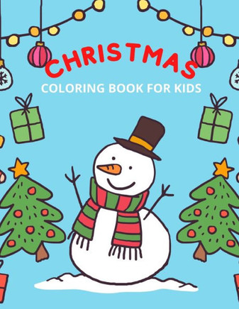 Christmas Coloring Book for Kids: Fun Christmas Coloring Book for Kids, Toddlers and Preschoolers