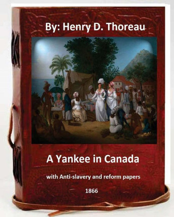 A Yankee In Canada, With Anti-Slavery And Reform Papers. (Original Classics)