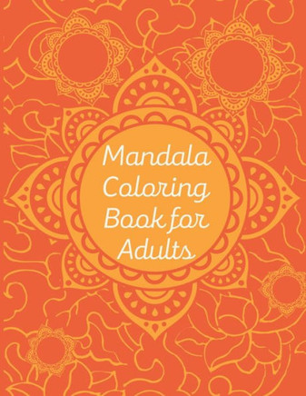 Mandala Coloring Book For Adults: Stress Relieving Mandala Coloring Books