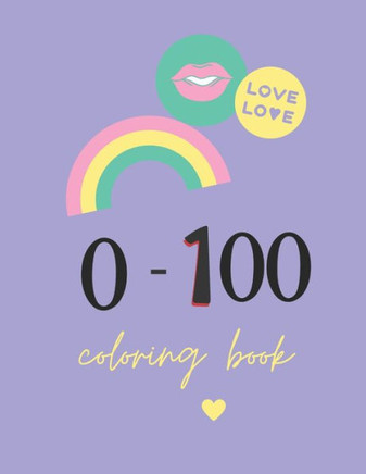 0-100 coloring book: Easy number coloring book for kids