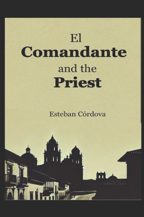 El Comandante and the Priest
