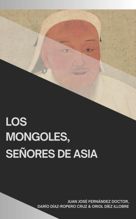 Los Mongoles, señores de Asia
