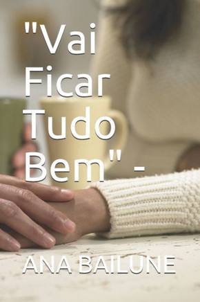 ""Vai Ficar Tudo Bem"" -