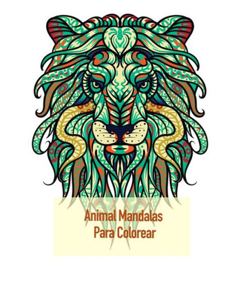 Animal Mandalas Para Colorear: Dibujos para colorear para los adultos con rinocerontes, canguros, vacas y muchos otros