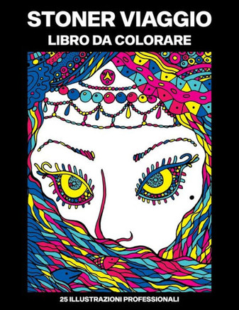 Stoner Viaggio Libro da Colorare: Libro da Colorare per Adulti con Incredibili Fantasy Disegni per Alleviare lo Stress e Rilassarsi