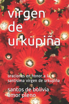 virgen de urkupiña: oraciones en honor a la santisima virgen de urkupiña