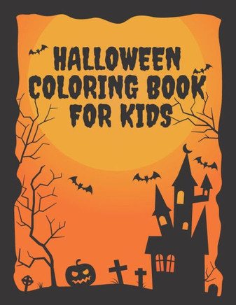 Halloween Coloring Book For Kids: : witches, spiders, pumpkins and other halloween coloring books for children