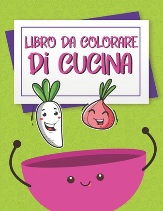 Libro Da Colorare Di Cucina: Libro da colorare di cucina e chef per bambini, libro da colorare di chef, libro da colorare di cucina, libro da color