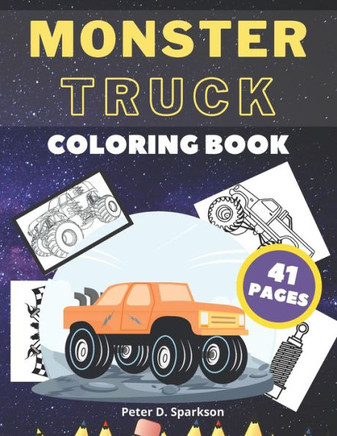 Monster Truck Coloring Book: Let Your Child Exercise Creativity