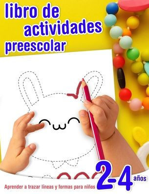 Aprender a trazar líneas y formas - libro de actividades preescolar para niños 2-4 años: Cuaderno de actividades infantiles preescolar - para los más