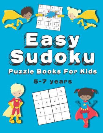 Easy Sudoku Puzzle Books For Kids: 150 Sudoku Puzzles Ages 5-7 Large Print - Large Print