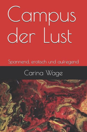 Campus der Lust: Spannend, erotisch und aufregend