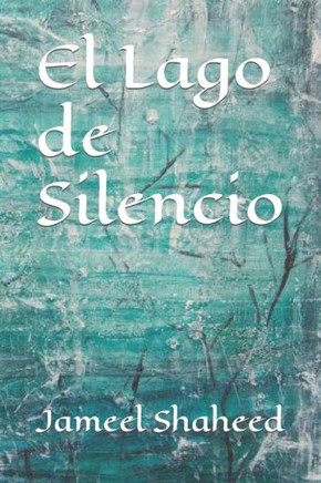 El Lago de Silencio
