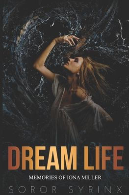 Dream Life: Memories of Iona Miller