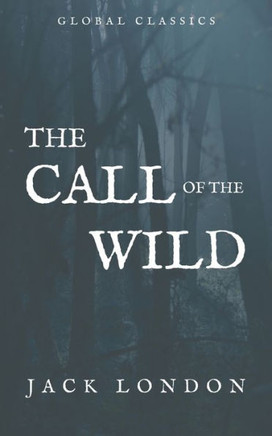 The Call of The Wild (Global Classics)