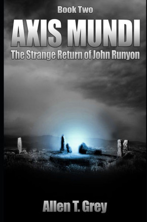 Axis Mundi Book Two: The Strange Return of John Runyon