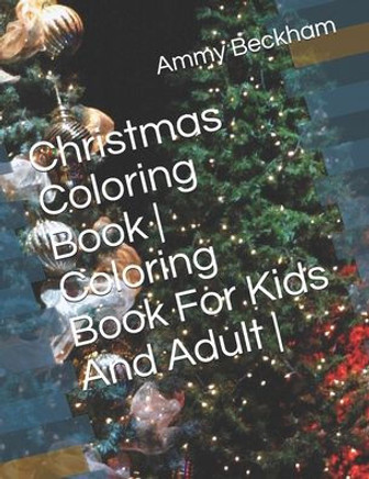 Christmas Coloring Book - Coloring Book For Kids And Adult -