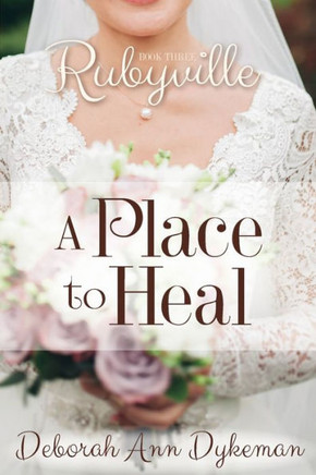 Rubyville: A Place To Heal, Book 3 (Volume 3)