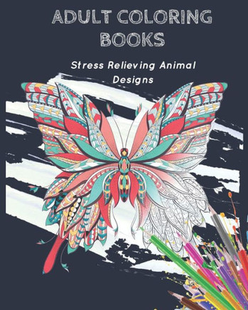 Adult Coloring Books: Stress Relieving Animal Designs
