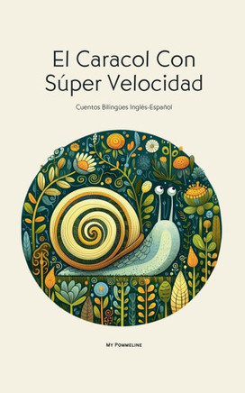 El Caracol Con Súper Velocidad: Cuentos Bilingües Inglés-Español