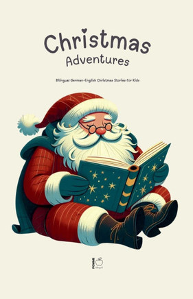 Christmas Adventures: Bilingual German-English Christmas Stories for Kids