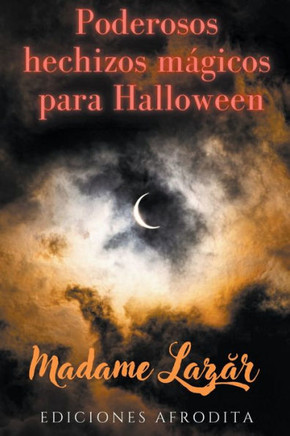 Poderosos Hechizos Mágicos para Halloween