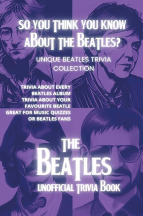 So You Think You Know About The Beatles?