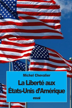La LibertE Aux Etats-Unis D'AmErique (French Edition)