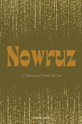 Nowruz: A Celebration of Persian New Year