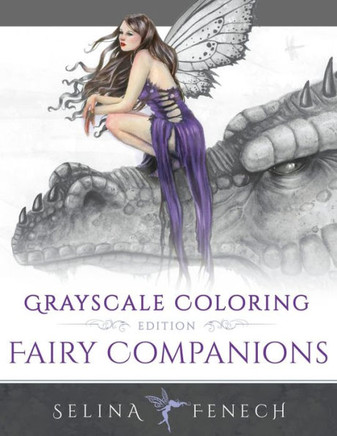 Fairy Companions - Grayscale Coloring Edition (Grayscale Coloring Books By Selina)