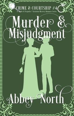 Murder & Misjudgment: A Pride & Prejudice Variation Mystery Romance