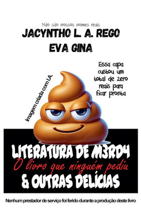 Literatura de M*rda & Outras Delícias: O livro que ninguém pediu