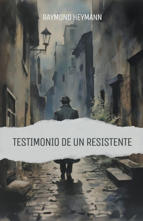 Testimonio de un Resistente Testimonio de un Resistente